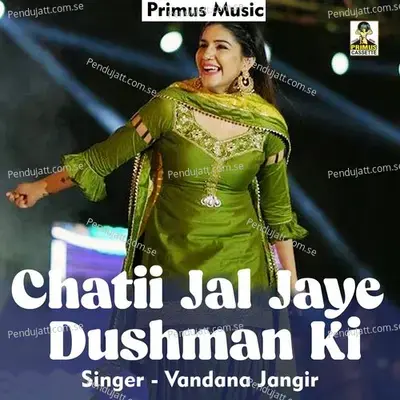 Chatii Jal Jaye Dushman Ki - Vandana Jangir album cover 