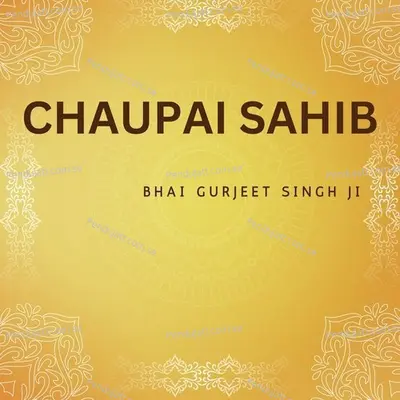 Chaupai Sahib - Bhai Gurjeet Singh Ji album cover 