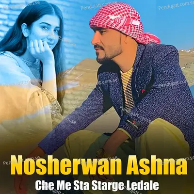 Che Me Sta Starge Ledale - Nosherwan Ashna cover album