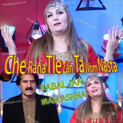 Che Rana Tle Zan Ta Wom Nasta - Iram Ashna album cover 