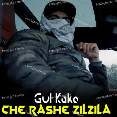 Che Rashe Zilzila - Gul Kako album cover 