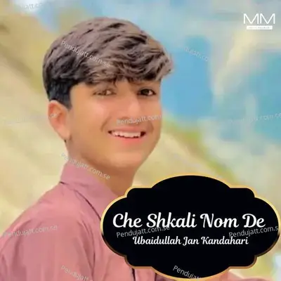 Che Shkali Nom De - Ubaidullah Jan Kandahari cover album