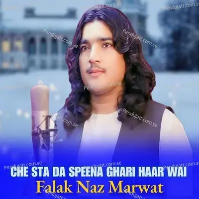 Che Sta Da Speena Ghari Haar Wai - Falak Naz Marwat album cover 