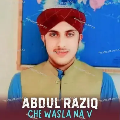 Che Wasla Na V - Abdul Raziq album cover 