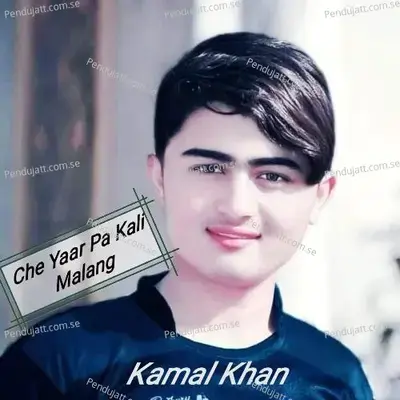 Che Yaar Pa Kali Malang - Kamal Khan album cover 