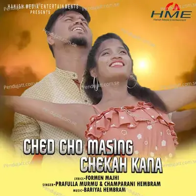 Ched Cho Masing Chekah Kana - Prafulla Murmu album cover 