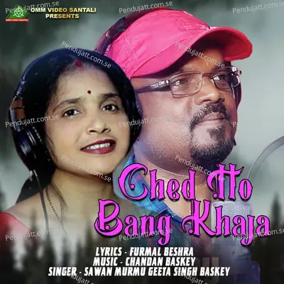 Ched Ho Bang Khaja - Geeta Singh Baskey album cover 