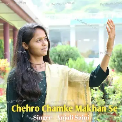 Cheharo Chamke Makhan Se - Anjali Saini album cover 