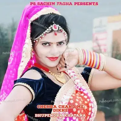 Chehra Chand Me Dikhe - Bharat Kasana