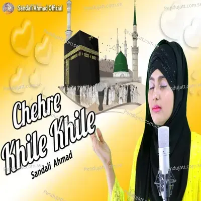 Chehre Khile Khile - Sandali Ahmad album cover 