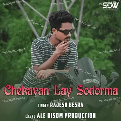 Chekayan Lay Sodorma - Rajesh Besra album cover 