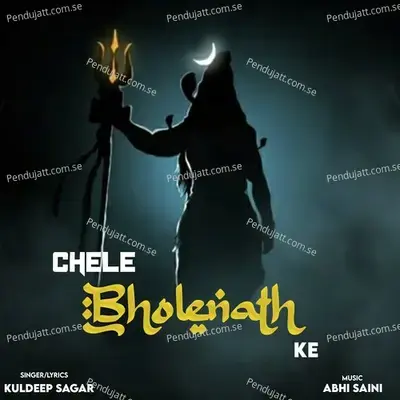 Chele Bholenath Ke - Kuldeep Sagar album cover 