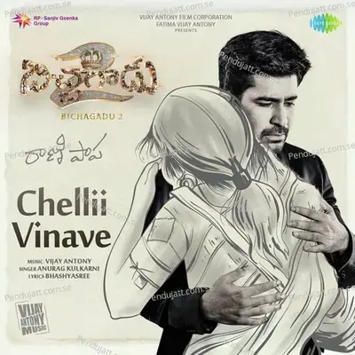 Chelli Vinave  From  Bichagadu 2   - Vijay Antony