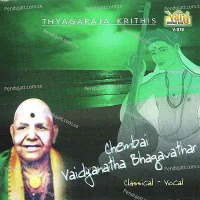 Chembai Vaidyanatha Bhagavathar Thyagaraja Krithis  - Chembai Vaidyanatha Bhagavathar cover album