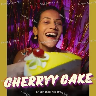 Cherryy Cake - Shubhangii Kedar album cover 