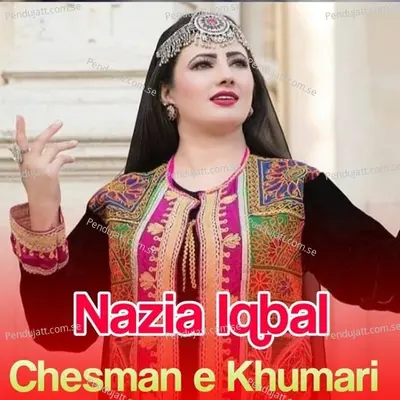 Chesman E Khumari - Nazia Iqbal cover album