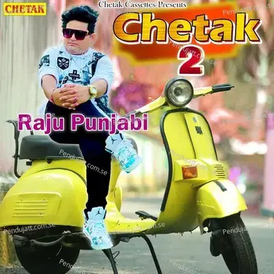 Chetak 2 - Raju Punjabi album cover 