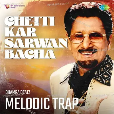 Chetti Kar Sarwan Bacha Melodic Trap - Bhamra Beatz album cover 