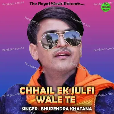 Chhail Ek Julfi Wale Te - Bhupendra Khatana album cover 