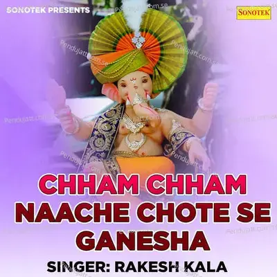 Chham Chham Naache Chote Se Ganesha - Sonotek