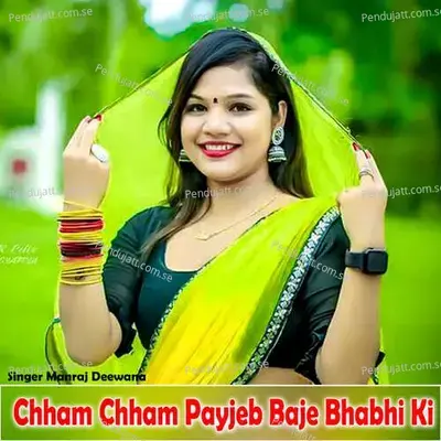 Chham Chham Payjeb Baje Bhabhi Ki - Veer Singh banota album cover 