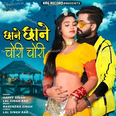 Chhane Chhane Chori Chori - Happy Singh album cover 
