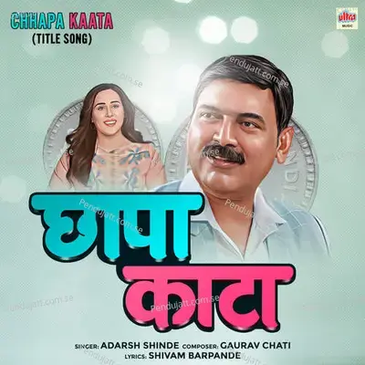 Chhapa Kaata Title Song - Adarsh Shinde album cover 