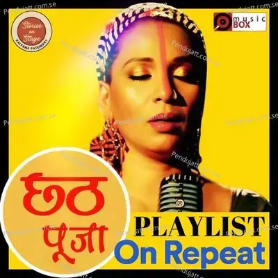 Chhath Playlist On Repeat - Kalpana Patowary - Kalpana Patowary