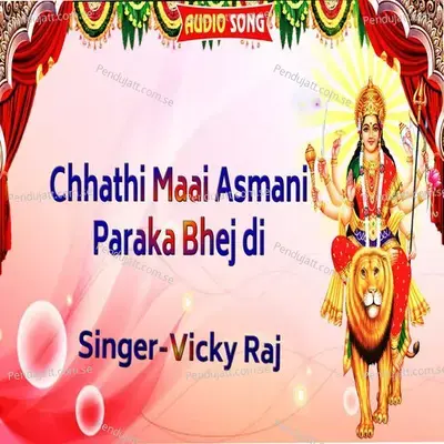 Chhati Maai Asmani Padaka Bhej Di - Vicky Raj album cover 