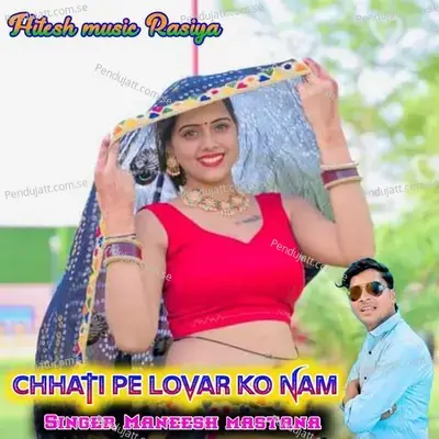 Chhati Pe Lovar Ko Nam - Manish Mastana album cover 