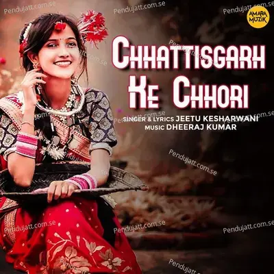 Chhattisgarh Ke Chhori - Jeetu Kesharwani album cover 