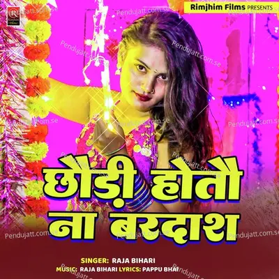 Chhaudi Hotao Na Bardash - Raja Bihari album cover 