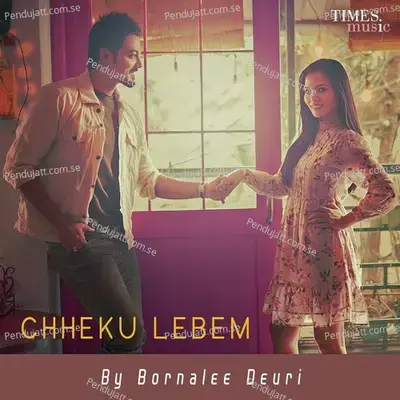 Chheku Lebem - Bornalee Deuri album cover 