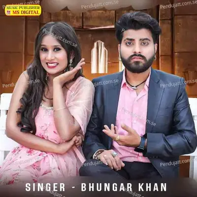 Chhel Bhawar Ro Kangsiyo Paniharya Le Gai - Bhungar Khan album cover 