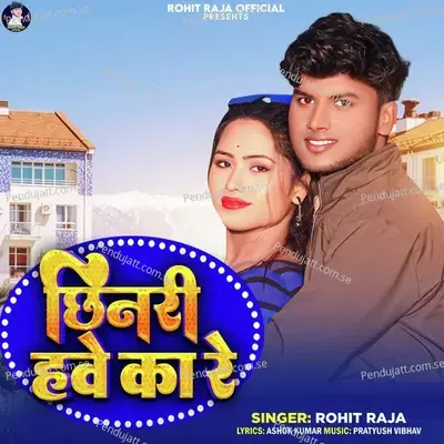 Chhinari Hawe Ka Re - Rohit Raja album cover 