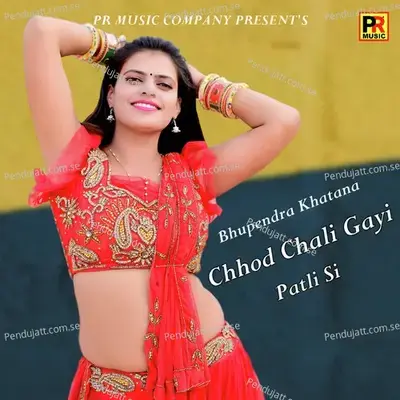 Chhod Chali Gayi Patli Si - Bhupendra Khatana