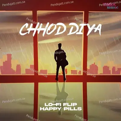 Chhod Diya - Happy Pills album cover 