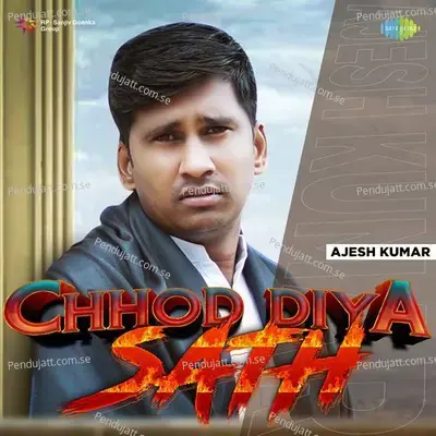 Chhod Diya Sath - Ajesh Kumar album cover 