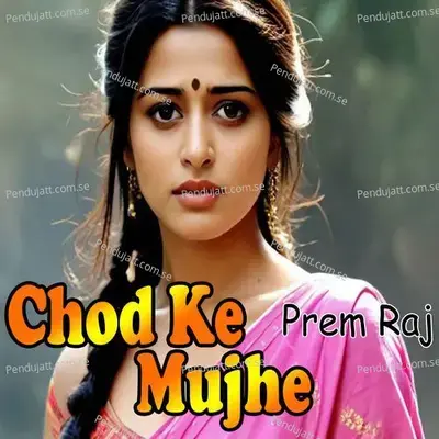 Chhod Kar Mujhe - Prem Raj album cover 