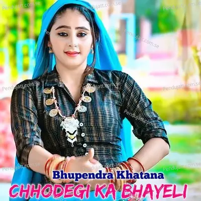 Chhodegi Ka Bhayeli - Bhupendra Khatana album cover 