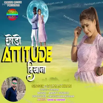 Chhodo Sanam Attidude Dikhana - Salman Khan album cover 