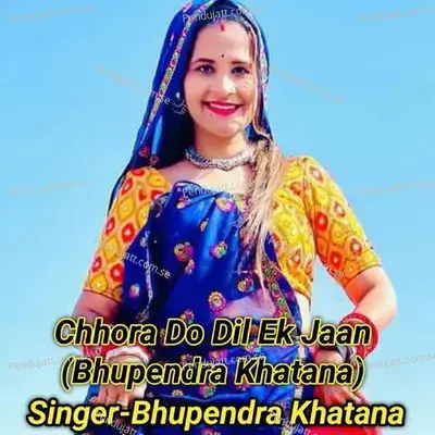 Chhora Do Dil Ek Jaan - Bhupendra Khatana album cover 