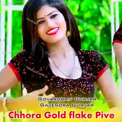 Chhora Gold Flake Pive - Govardhan Gurjar album cover 