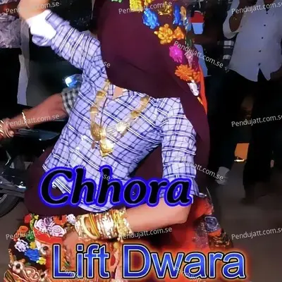 Chhora Lift Dwara - Bhupendra Khatana