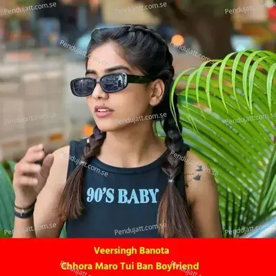 Chhora Maro Tui Ban Boyfriend - Veersingh Banota album cover 