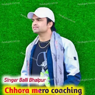 Chhora Mero Coaching - Sonu