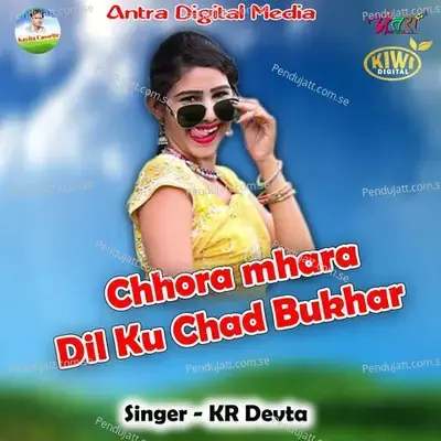 Chhora Mhara Dil Ku Chad Bukhar - KR Devta album cover 