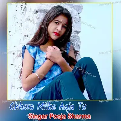 Chhora Milbe Aaja Tu - Kamlesh Bonli