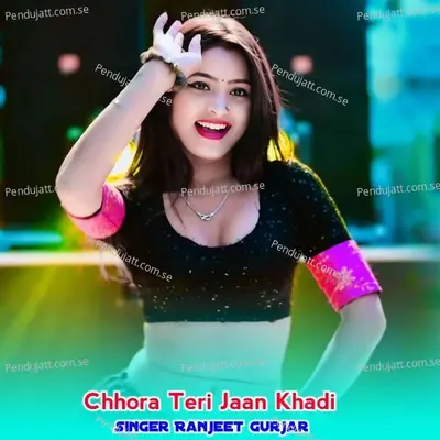 Chhora Teri Jaan Khadi - Ranjeet Gurjar album cover 