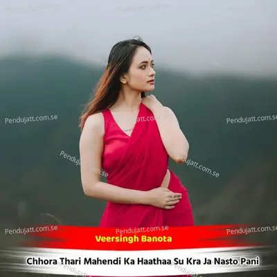 Chhora Thari Mahendi Ka Haathaa Su Kra Ja Nasto Pani - Veersingh Banota album cover 